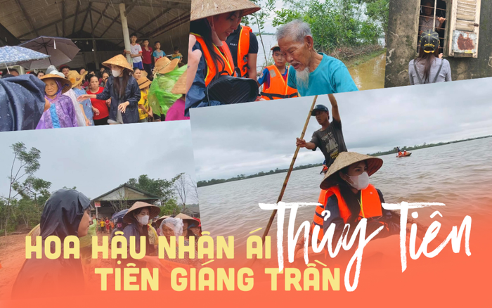 Thuỷ Tiên: Hoa hậu nhân ái hay Tiên giáng trần giữa khó khăn vùng lũ