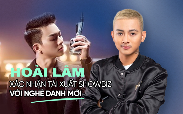 Hoài Lâm xác nhận tái xuất showbiz với nghệ danh mới