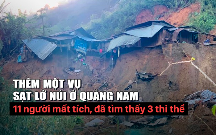 Lại thêm một vụ sạt lở núi ở Quảng Nam, 11 người mất tích, đã tìm thấy 3 thi thể