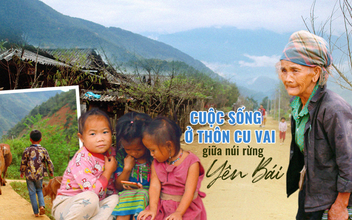 Cuộc sống ở thôn Cu Vai nơi 46 hộ dân sống biệt lập giữa núi rừng Yên Bái