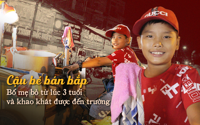 Chuyện cảm động đằng sau hình ảnh cậu bé bán bắp: Bố mẹ bỏ từ lúc 3 tuổi và khao khát được đến trường