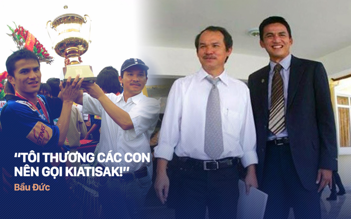 Bầu Đức: Tôi thương các con nên gọi Kiatisak!