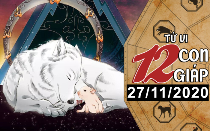 Tử vi thứ 6 ngày 27/11/2020 của 12 con giáp: Tuất được quý nhân giúp đỡ, Hợi có lộc bất ngờ