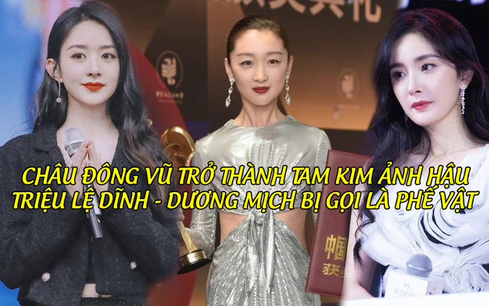 Châu Đông Vũ trở thành Tam Kim Ảnh hậu, dân mạng chế giễu dàn tiểu hoa thế hệ 85 là 'phế vật'