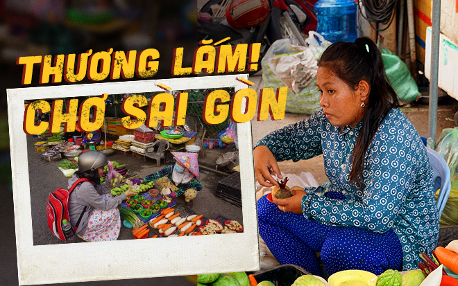 Thương lắm chợ Sài Gòn!