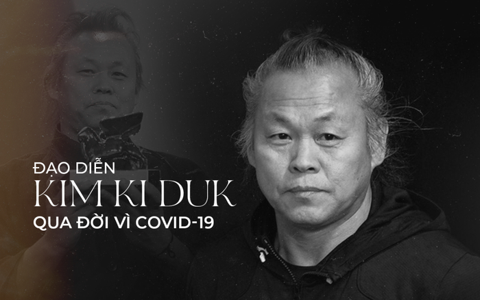 Chấn động: Đạo diễn hàng đầu Kim Ki Duk qua đời vì Covid-19