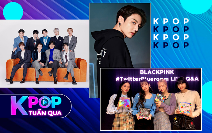 Kpop tuần qua: BlackPink đạt chứng nhận Million, Super Junior hoãn phát hành album kỷ niệm 15 năm