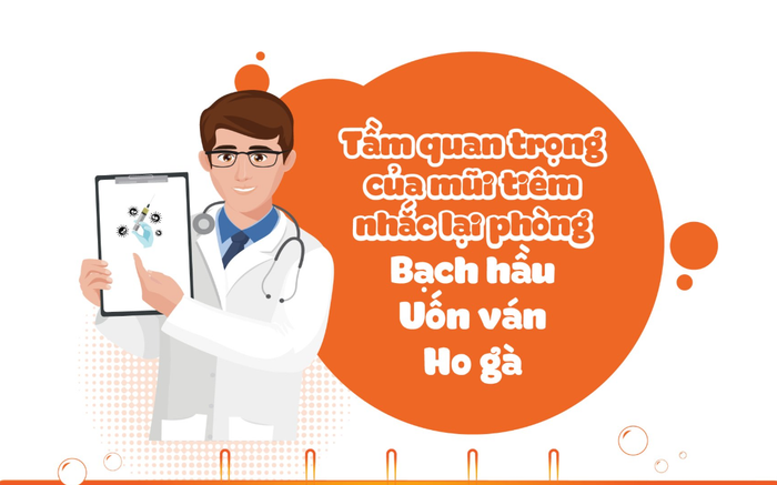 Tầm quan trọng của mũi tiêm nhắc lại phòng bạch hầu, uốn ván, ho gà