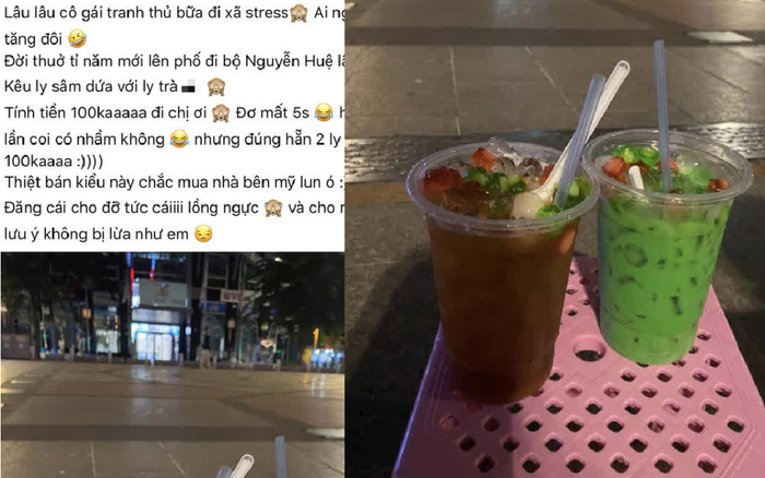 Cô gái trẻ đăng đàn bức xúc vì bị 'chặt chém' 2 ly nước giá 100k ở phố đi bộ Nguyễn Huệ
