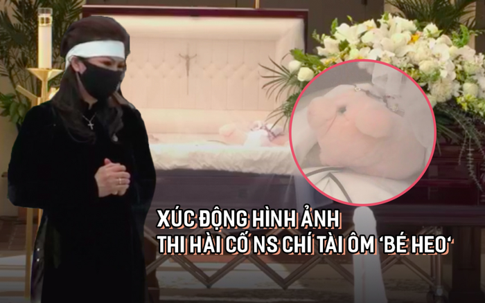 Xúc động hình ảnh thi hài cố NS Chí Tài ôm 'bé heo', bà xã u buồn đứng cạnh linh cữu chồng