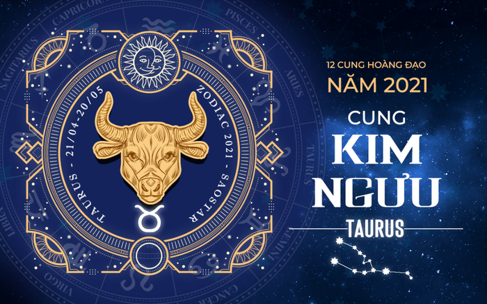 Xem tử vi cung Kim Ngưu năm 2021: Một năm đầy cơ hội và thách thức