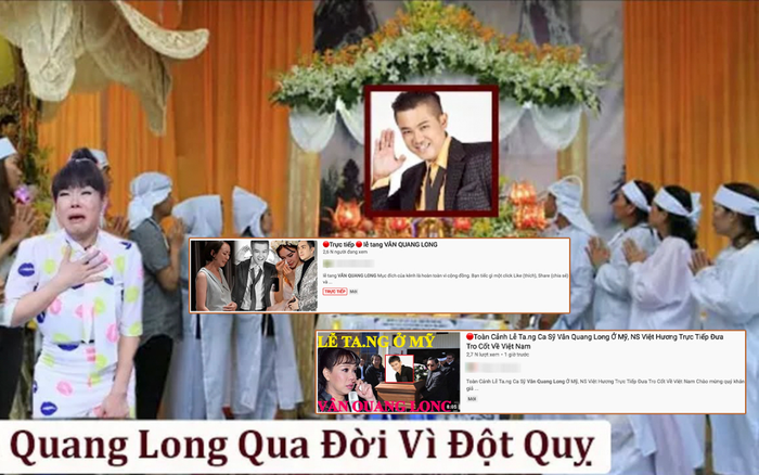Sau cố nghệ sĩ Chí Tài, YouTube tiếp tục tràn ngập video giả tang lễ Vân Quang Long