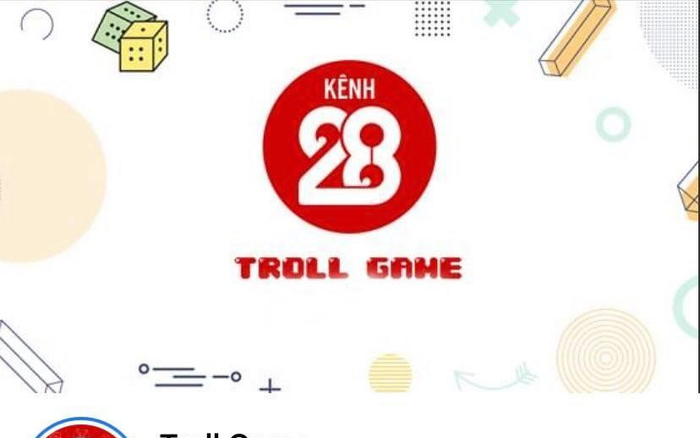 Troll Game: Fanpage 'chất hơn nước cất' dành cho các tín đồ game