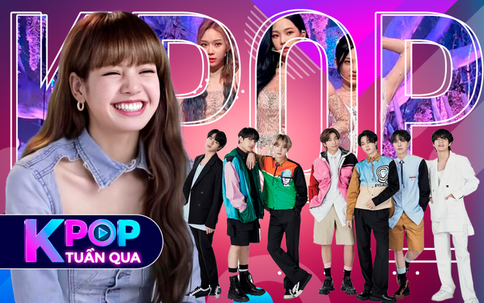 Kpop tuần qua: Lisa trở lại 'Thanh Xuân Có Bạn 3', Dynamite của BTS lập combo thành tích, aespa xô đổ kỉ