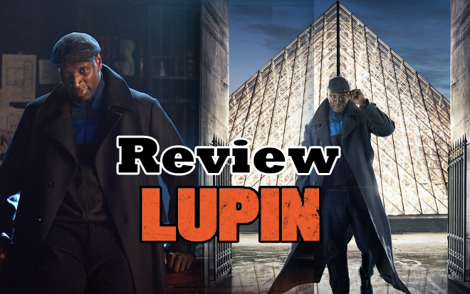 Review 'Lupin': Vừa thấm đẫm giá trị nguyên mẫu lại còn kích thích não bộ với loạt twist cực đỉnh