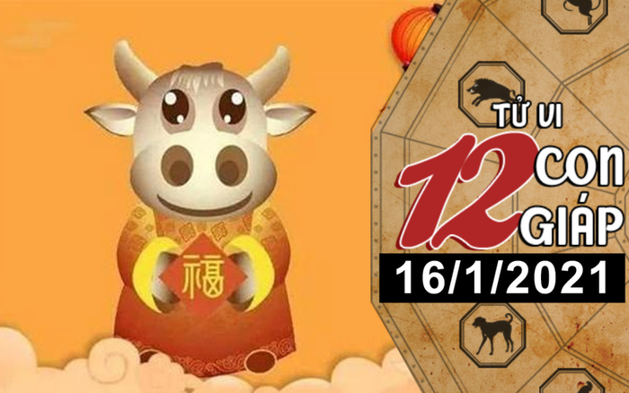 Tử vi thứ 7 ngày 16/1/2021 của 12 con giáp: Sửu đề phòng có kẻ thứ 3, Tuất có điềm báo hao tài tốn của