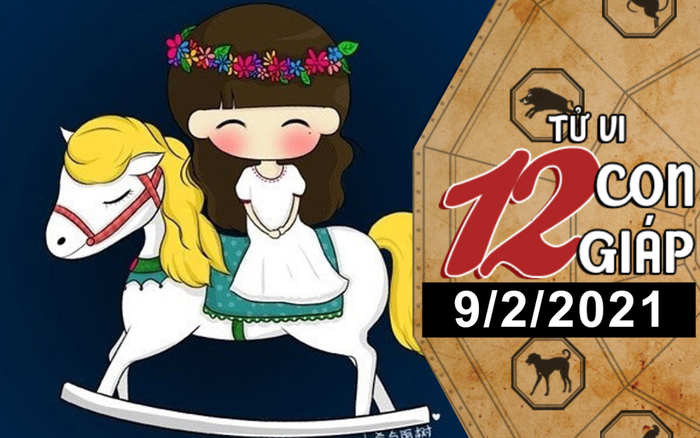 Tử vi thứ 3 ngày 9/2/2021 của 12 con giáp: Ngọ nên đề phòng tiểu nhân, Tỵ túi tiền rủng rỉnh