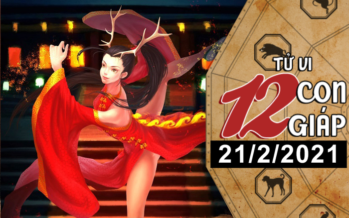 Tử vi chủ nhật ngày 21/2/2021 của 12 con giáp: Dần nên đề phòng cạm bẫy, Thìn được quý nhân giúp đỡ