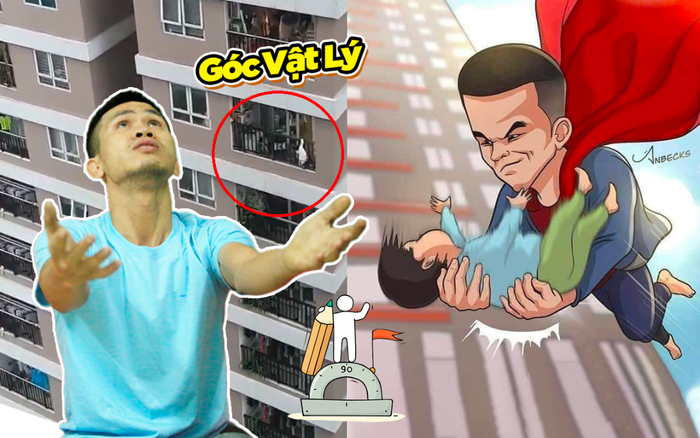 Góc nhìn vật lý xoay quanh câu chuyện người đàn ông cứu sống bé gái 2 tuổi rơi từ tầng cao chung cư