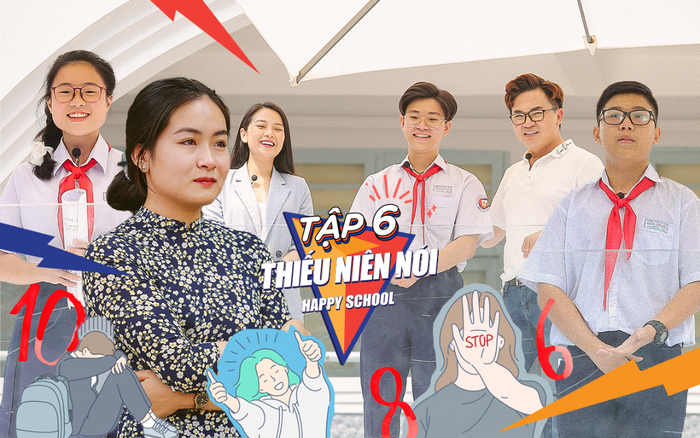 Tập 6 Thiếu Niên Nói 2021: Những điều đọng lại qua loạt tâm tư tuổi học trò