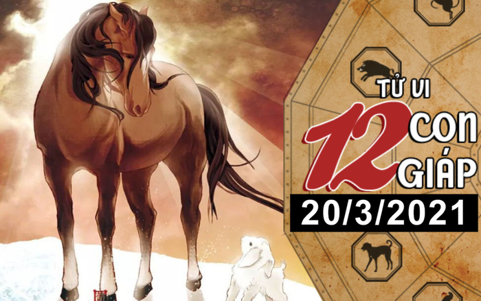 Tử vi thứ 7 ngày 20/3/2021 của 12 con giáp: Thìn được quý nhân chiếu cố, Ngọ tài chính vượng phát