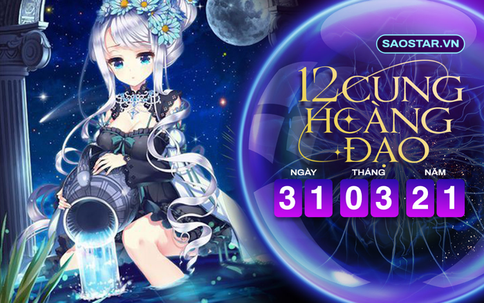 Tử vi hàng ngày 12 cung hoàng đạo thứ 3 ngày 31/3/2021: Bảo Bình dễ được thăng chức, tăng lương