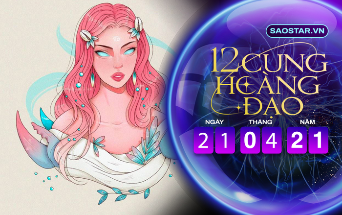 Tử vi hàng ngày 12 cung hoàng đạo thứ 4 ngày 21/4/2021: Cự Giải gặp nhiều khó khăn