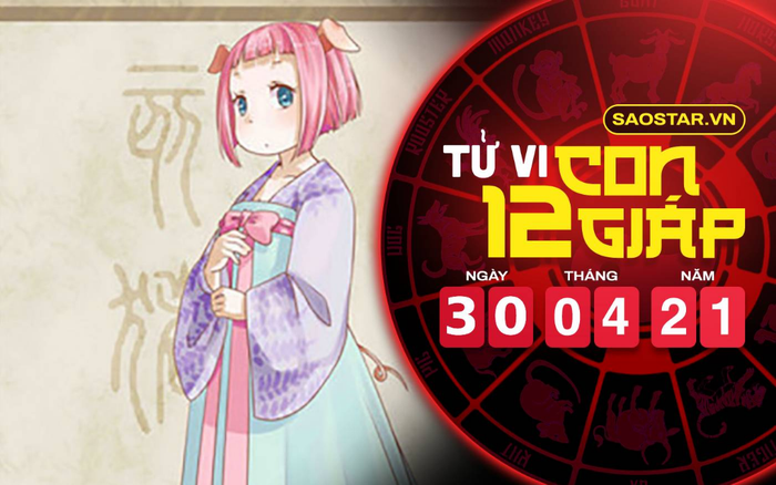 Tử vi thứ 6 ngày 30/4/2021 của 12 con giáp: Mão có điềm báo hao tài tốn của, Hợi vượng tài lộc