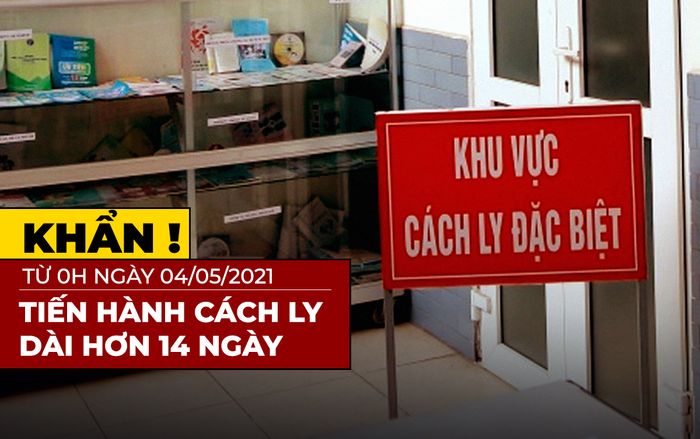 Khẩn: Từ 0h ngày 4/5, tiến hành cách ly dài hơn 14 ngày để phòng dịch Covid-19