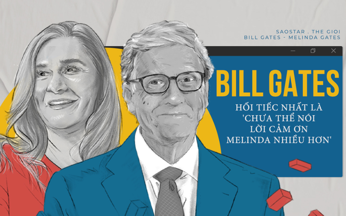 Bill Gates: Nếu cái chết ập đến, điều hối tiếc nhất là chưa nói lời cảm ơn Melinda nhiều hơn
