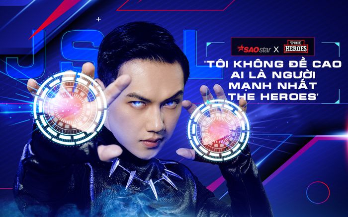 JSol: 'Tôi không đề cao ai là người mạnh nhất The Heroes'