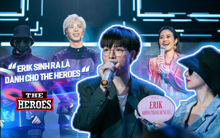 Đức Phúc: “Erik sinh ra là dành cho The Heroes”