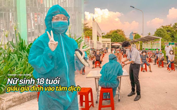 Nữ sinh 18 tuổi giấu gia đình vào tâm dịch: Đăng ký làm tình nguyện, mình chấp nhận sẽ gặp nhiều khó khăn