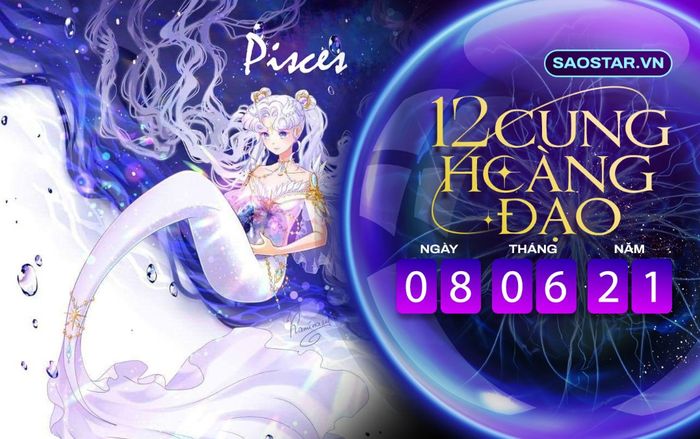 Tử vi hàng ngày 12 cung hoàng đạo thứ 3 ngày 8/6/2021: Song Ngư cẩn thận kẻo bị tiểu nhân chọc ngoáy