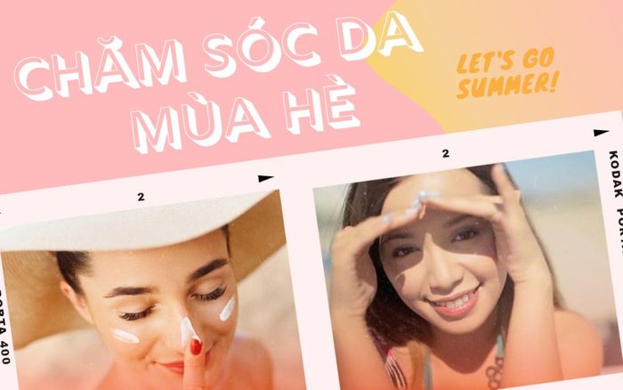 Những cách chăm sóc da vào mùa hè bạn nên biết để có làn da khỏe, đẹp