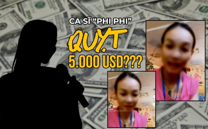 Xôn xao việc ca sĩ tên 'Phi Phi' bị dân mạng tố quỵt 5.000 đô-la Mỹ