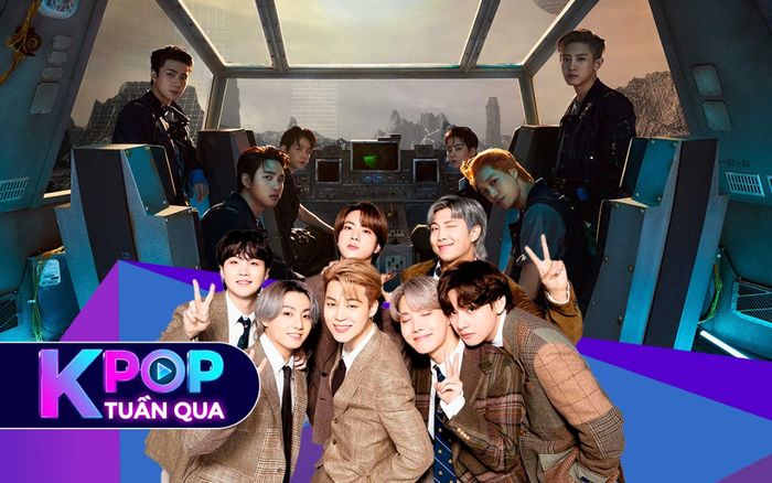 Kpop tuần qua: EXO càn quét BXH với Don't Fight The Feeling, BTS rục rịch ra album hậu comeback Butter
