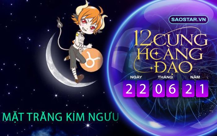Tử vi hàng ngày 12 cung hoàng đạo thứ 3 ngày 22/6/2021: Kim Ngưu dễ bị đối thủ bỏ lại phía sau