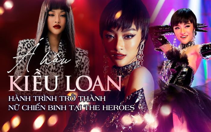 Á hậu Kiều Loan: Lột xác từ nàng Hậu ngọt ngào ở King Of Rap đến chiến binh The Heroes máu lửa