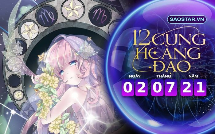 Tử vi hàng ngày 12 cung hoàng đạo thứ 6 ngày 2/7/2021: Xử Nữ dễ bị kẻ xấu lợi dụng