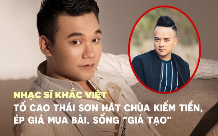 Khắc Việt tố Cao Thái Sơn sống giả tạo, 'hát chùa' ca khúc của mình nhiều năm