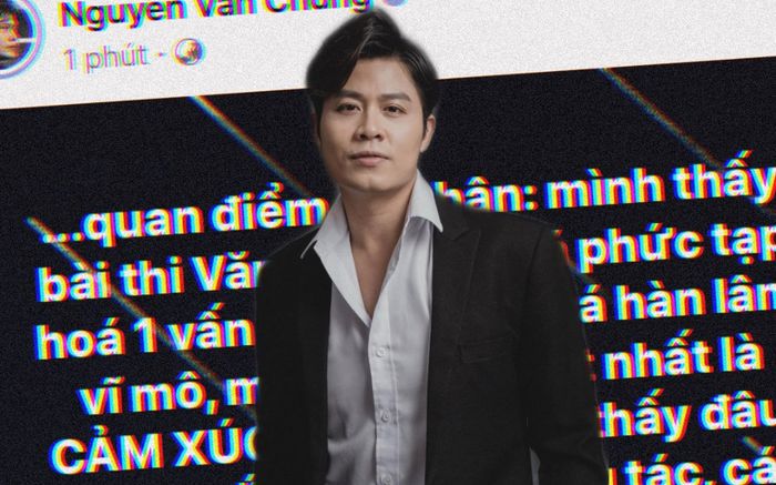 Nguyễn Văn Chung nói về bài thi Văn 9,5 điểm: 'Phức tạp hoá vấn đề, không có cảm xúc'