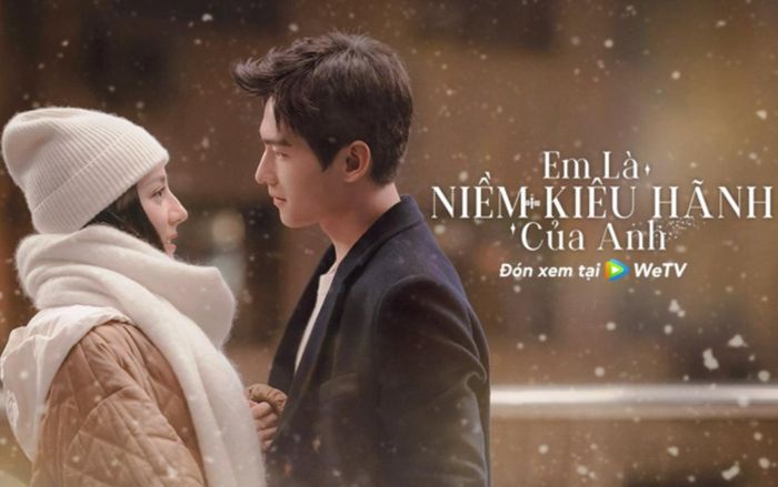 Em Là Niềm Kiêu Hãnh Của Anh chính thức khởi chiếu hôm nay trên WeTV, có gì mà các netizen háo hức đến vậy?