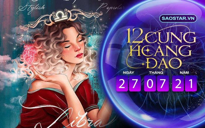 Tử vi hàng ngày 12 cung hoàng đạo thứ 3 ngày 27/7/2021: Thiên Bình có tin vui trong tiền bạc