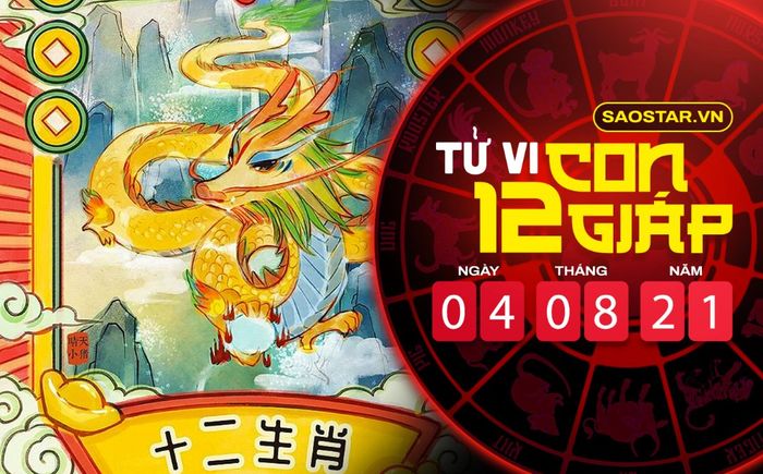 Tử vi thứ 4 ngày 4/8/2021 của 12 con giáp: Thìn được quý nhân giúp đỡ, Dậu vượng tài lộc