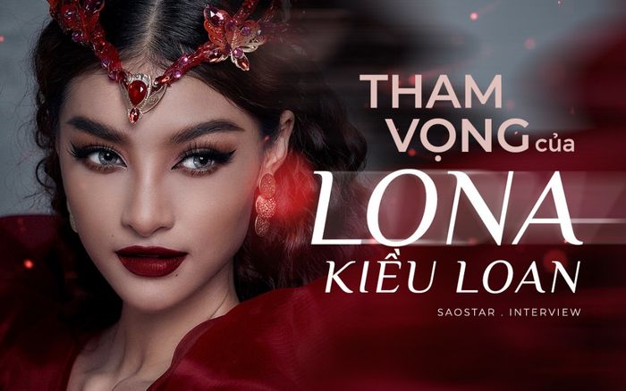 Tham vọng của Lona Kiều Loan