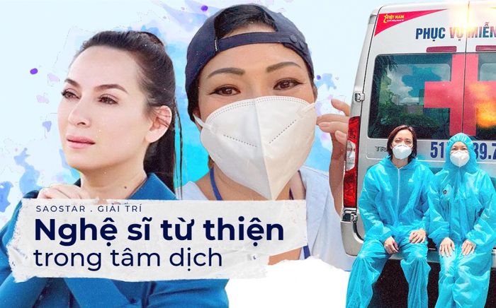 Nghệ sĩ từ thiện trong tâm dịch: Nước mắt đã rơi, máu đã đổ nhưng không bỏ cuộc!