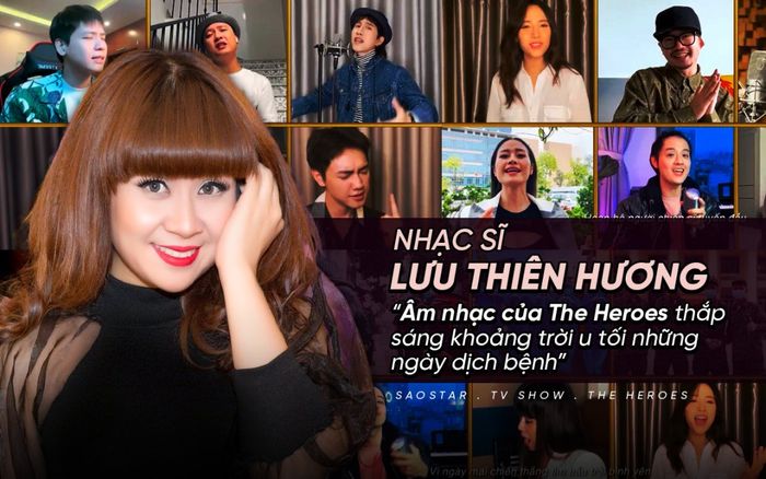Nhạc sĩ Lưu Thiên Hương: 'Âm nhạc của The Heroes thắp sáng khoảng trời u tối những ngày dịch bệnh'