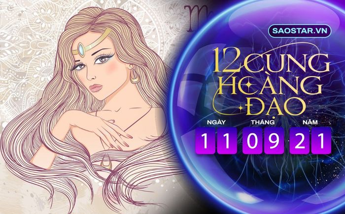 Tử vi hàng ngày 12 cung hoàng đạo thứ 7 ngày 11/9/2021: Xử Nữ tiêu tiền như nước chảy