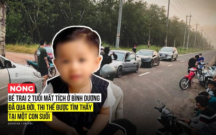 Nóng: Bé trai 2 tuổi mất tích ở Bình Dương đã qua đời, thi thể được tìm thấy tại một con suối